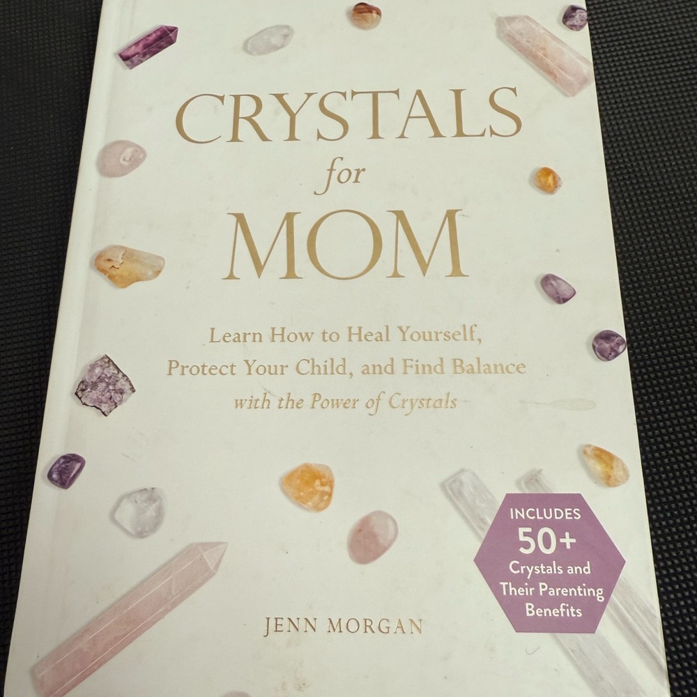 Crystals for Moms by Jenn Morgan- hardbound